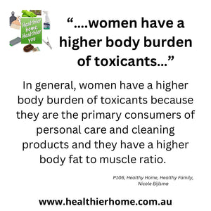 "....women have a higher body burden of toxicants..."